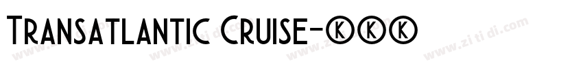 Transatlantic Cruise字体转换